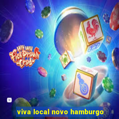 viva local novo hamburgo